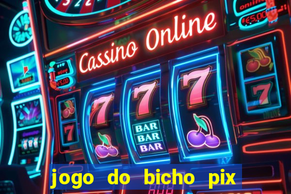 jogo do bicho pix da sorte